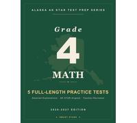 Smart Stars Alaska STAR Grade 4 Math: 5 Practice Tests with Detailed Answer Explanations