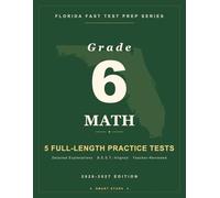 Smart Stars Florida FAST Grade 6 Mathematics: 5 Practice Tests with Detailed Answer Explanations
