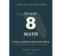 Smart Stars Florida FAST Grade 8 Mathematics: 5 Practice Tests with Detailed Answer Explanations