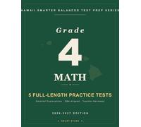 Smart Stars Hawaiʻi Smarter Balanced Grade 4 Math: 5 Full-Length Practice Tests with Detailed Answer Explanations (HSAP / Smarter Balanced) (Smart Stars Hawaii HSA)