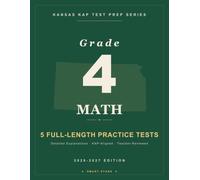 Smart Stars KAP Kansas Grade 4 Math: 5 Practice Tests with Detailed Answer Explanations (Smart Stars Kansas KAP)