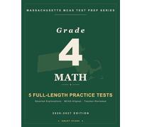 Smart Stars MCAS Massachusetts Grade 4 Math: 5 Practice Tests with Detailed Answer Explanations (Smart Stars Massachusetts MCAS)