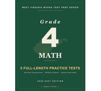 Smart Stars (WVGSA) West Virginia Grade 4 Math: 5 Practice Tests with Detailed Answer Explanations: 5 Practice Tests with Detailed Answer Explanations