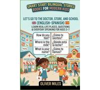 Smart Start Bilingual Stories for Modern Kids: Let’s Go to the Doctor, Store, and School: A Perfectly Aligned English-Spanish Story About Real-Life ... Questions, and Everyday Speaking for Ages 3-7