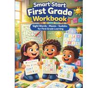 Smart Start First Grade Workbook: Site Words, Mazes, Sudoku for First Grader Learning (Learning Minds Workbooks)