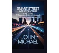 SMART STREET INFRASTRUCTURE SYSTEMS: urban connectivity solutions and integrated public services