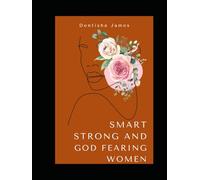 Smart, Strong and God Fearing Women
