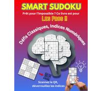 SMART SUDOKU : Grilles classiques avec indices numériques | Trois grilles par jour pour toutes vos vacances - Grand format, un casse-tête niveau expert avec solutions