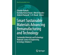 Smart Sustainable Materials Advancing Remanufacturing and Technology: Sustainable Materials and Technology: Materials Science & Engineering to Ecology (Volume I) (World Sustainability Series)