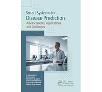 Smart Systems for Disease Prediction: Advancements, Applications and Challenges