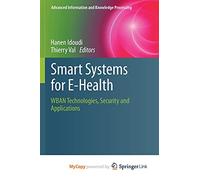 Smart Systems for E-Health: WBAN Technologies, Security and Applications