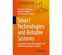 Smart Technologies and Reliable Systems: Driving the Future with Intelligent and Resilient Technologies, Volume 2: 308 (Lecture Notes on Data Engineering and Communications Technologies, 308)