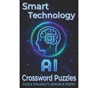 Smart Technology Crossword Puzzles: Crossword Puzzles with Easy to Read Print about Artificial Intelligence, Internet of Things, Cloud Computing and ... Gift for Vacations, Holidays and Free Times