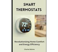 Smart Thermostats: Revolutionizing Home Comfort and Energy Efficiency