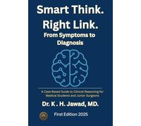 Smart Think. Right Link. From Symptoms to Diagnosis: A Case-Based Guide to Clinical Reasoning for Medical Students and Junior Surgeons