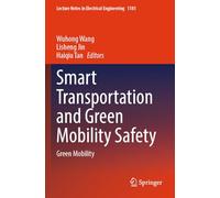 Smart Transportation and Green Mobility Safety: Green Mobility: 1181 (Lecture Notes in Electrical Engineering)