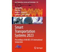 Smart Transportation Systems 2023: Proceedings of 6th KES-STS International Symposium: 356 (Smart Innovation, Systems and Technologies)