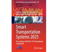 Smart Transportation Systems 2025: Proceedings of 8th KES-STS International Symposium: 482 (Smart Innovation, Systems and Technologies, 482)