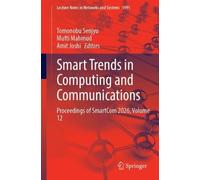 Smart Trends in Computing and Communications: Proceedings of SmartCom 2026, Volume 12: 1991 (Lecture Notes in Networks and Systems, 1991)