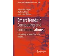 Smart Trends in Computing and Communications: Proceedings of SmartCom 2026, Volume 7: 1989 (Lecture Notes in Networks and Systems, 1989)
