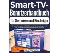Smart-TV-Benutzerhandbuch für Senioren und Einsteiger: Einfache Navigation auf der Startseite, Toneinstellungen und App-Fehlerbehebungen in verständlicher Sprache.
