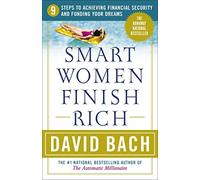 Smart Women Finish Rich:; 9 Steps to Achieving Financial Security & Funding Your Dreams [PB,2002]