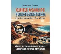 SMARTBOOK VANLIFE FUERTEVENTURA: Le Guide Interactif pour Voyager en Van et Camping-Car | +90 Cartes Live Google Maps, Spots Secrets et Règles Locales | Zéro Amende, Zéro Stress: Images en couleur