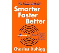 Smarter Faster Better: The Secrets of Being Productive in Life and Business
