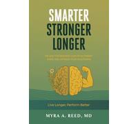 Smarter Stronger Longer: Live Longer, Perform Better