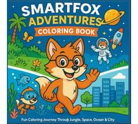 SmartFox Adventures Coloring Book: Fun Coloring Journey Through Jungle, Space, Ocean & City for Kids (Ages 4-9)