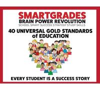 SMARTGRADES 40 UNIVERSAL GOLD STANDARDS OF EDUCATION: EVERY STUDENT IS A SUCCESS STORY - 5 STAR REVIEWS!