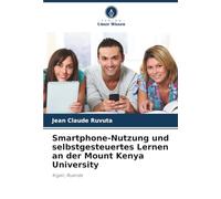 Smartphone-Nutzung und selbstgesteuertes Lernen an der Mount Kenya University: Kigali, Ruanda