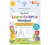 SmartRoots Publishing - My First Learn-to-Write Workbook: Practice for Kids with Pen Control, Line Tracing, Letters and More!
