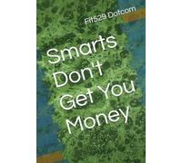 Smarts Don't Get You Money