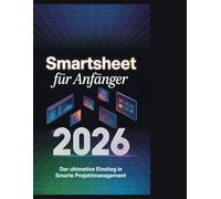 Smartsheet für Anfänger 2026: Von der Suche zur Synthese: Ein vollständiger Leitfaden für digitale Forschung, KI-Tools und Wissensmanagement