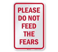 SmartSign by Lyle K2-0027-EG-12x18 Please Do Not Feed The Fears - Señal reflectante