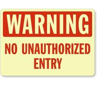 SmartSign Etiqueta "Advertencia: sin entrada no autorizada" | Vinilo laminado que brilla en la oscuridad de 10 x 14 pulgadas