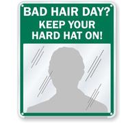 SmartSign Letrero de plástico con espejo, leyenda "Bad Hair Day?" Keep Your Hard Hat On!", 19 pulgadas de alto x 16 pulgadas de ancho, verde sobre blanco
