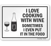 SmartSign Letrero "I Love Cooking with Wine, Sometimes I Even Put It in The Food" de aluminio de 12 pulgadas x 18 pulgadas