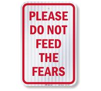 SmartSign Letrero "Please Do Not Feed The Fears" | Aluminio reflectante de grado de alta intensidad 3M de 12 x 18 pulgadas