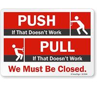 SmartSign Letrero "Push - If That Donot Work, Pull - If That Donot Work, We Must Be Closed" | Aluminio de 12 x 18 pulgadas