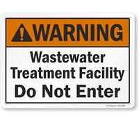 SmartSign Señal "Warning - Wastewater Treatment Facility, Do Not Enter", aluminio de 10 x 14 pulgadas