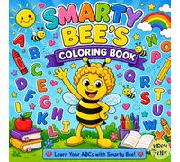 Smarty Bee's Coloring Book: Let's Color, Learn, and Have Fun!