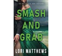 Smash and Grab: Im Schatten der Gefahr (Callahan Security Series - Im Schatten der Gefahr)