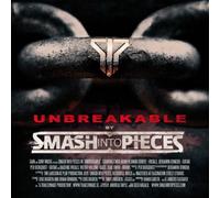 Smash Into Pieces – Unbreakable