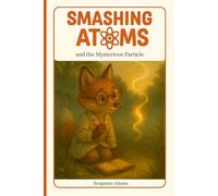 Smashing Atoms and the Mysterious Particle (Tails from the Edge of the Collider)