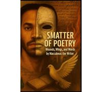 Smatter of Poetry: Wounds, Wings, and Words