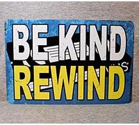 SMAZDFXX Letrero de hojalata divertido Be Kind Rewind para bar, pub, garaje, cafetería, decoración de pared para el hogar, 8 x 6 pulgadas