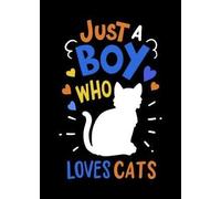 SMAZDFXX Letrero de hojalata vintage de aluminio Just A Boy Who Loves Cats, decoración para el hogar y el café, 8 x 6 pulgadas