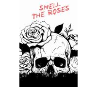 Smell The Roses, 6" x 9" 100 Page College Ruled Pages Gothic Notebook for Everyday Journaling